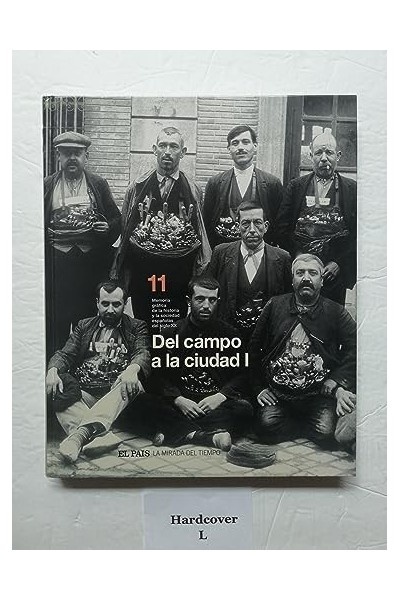 LA MIRADA DEL TIEMPO. (11) Del campo a la ciudad I.